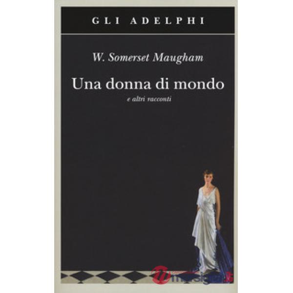 Donna di mondo e altri racconti (Una)