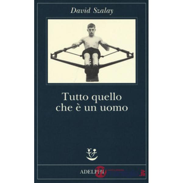 Tutto quello che è un uomo