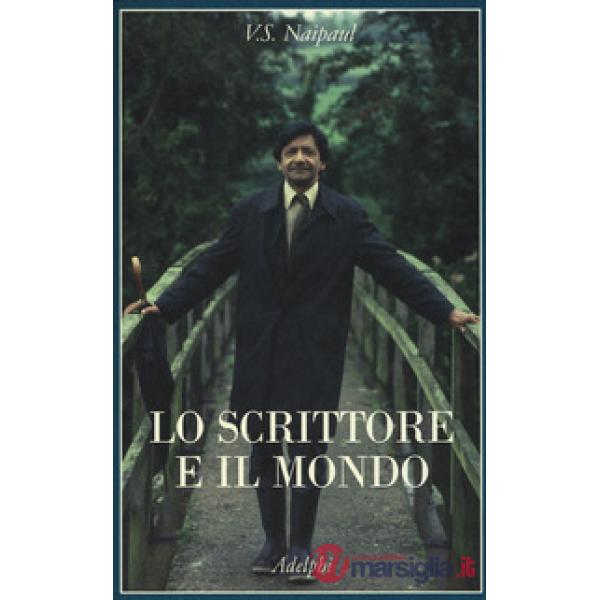 Scrittore e il mondo (Lo)