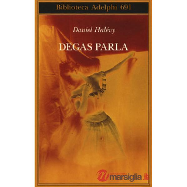 Degas parla