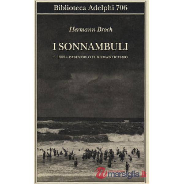 1888: Pasenow o il romanticismo. I sonnambuli. Vol. 1