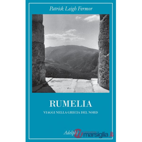 Rumelia. Verso la Grecia del Nord