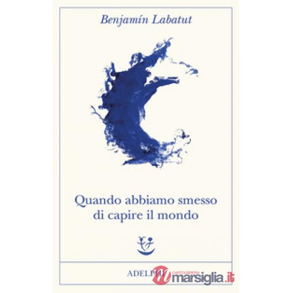 Quando abbiamo smesso di capire il mondo