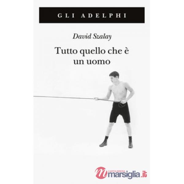Tutto quello che è un uomo