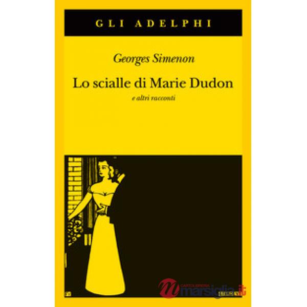 Scialle di Marie Dudon e altri racconti (Lo)
