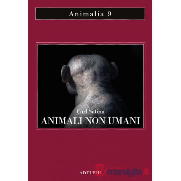 Animali non umani. Famiglia, bellezza e pace nelle culture animali
