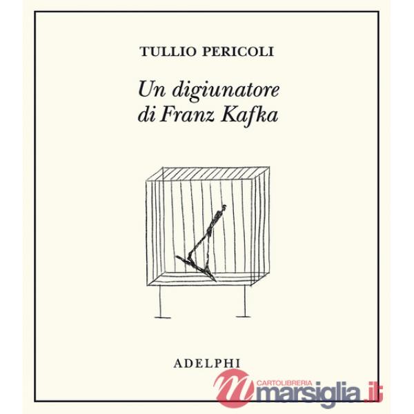 Digiunatore di Franz Kafka. Ediz. illustrata (Un)