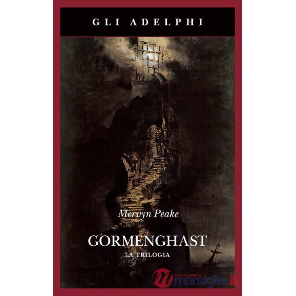 Gormenghast. La trilogia
