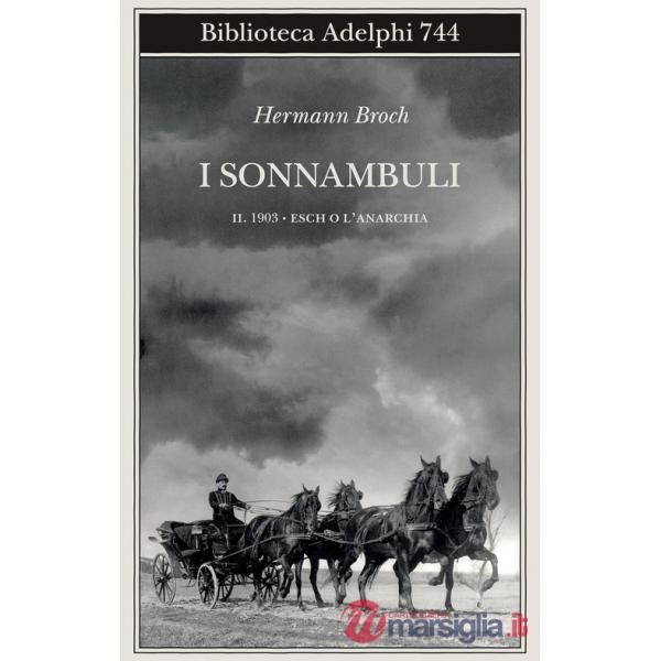 1903: Esch o l'anarchia. I sonnambuli. Vol. 2