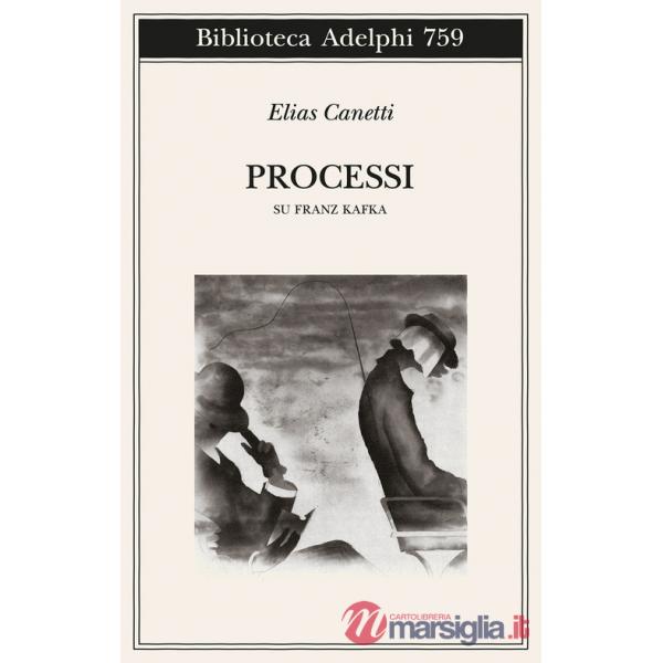 Processi. Su Franz Kafka