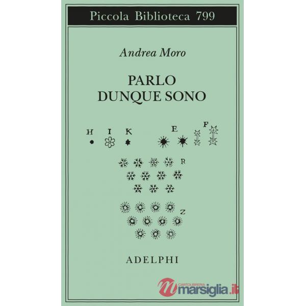 Parlo dunque sono. Istantanee sul linguaggio. Ediz. ampliata