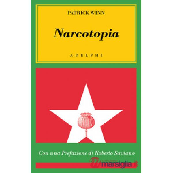 Narcotopia. Indagine sul cartello della droga asiatico che ha sconfitto la CIA