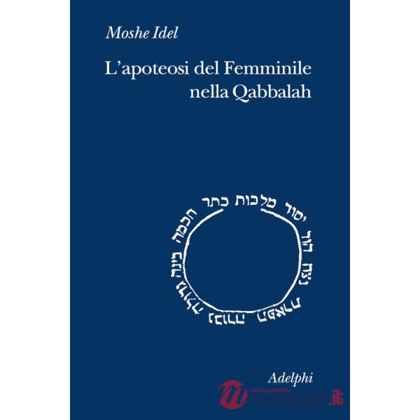 Apoteosi del femminile nella Qabbalah (L')
