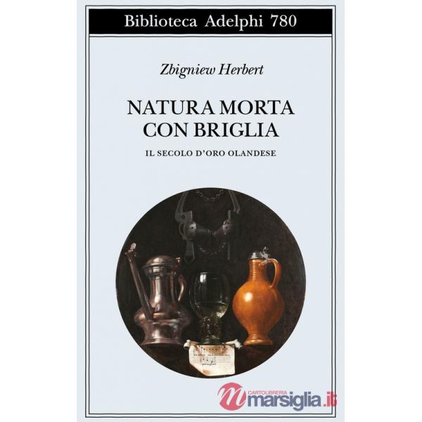Natura morta con briglia. Il secolo d'oro olandese