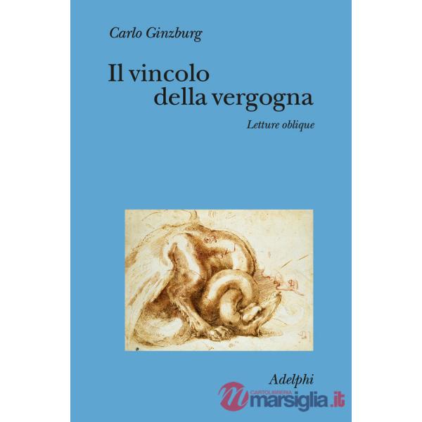 Vincolo della vergogna. Letture oblique (Il)