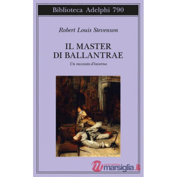 Master di Ballantrae. Un racconto d'inverno (Il)