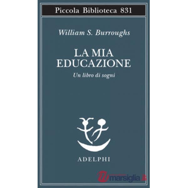 Mia educazione. Un libro di sogni (La)