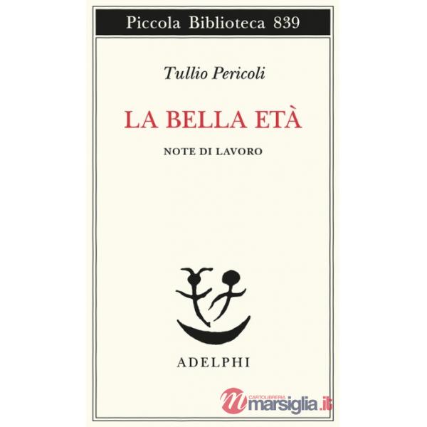 Bella età. Note di lavoro (La)