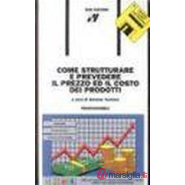 Come strutturare e prevedere il prezzo ed il costo dei prodotti