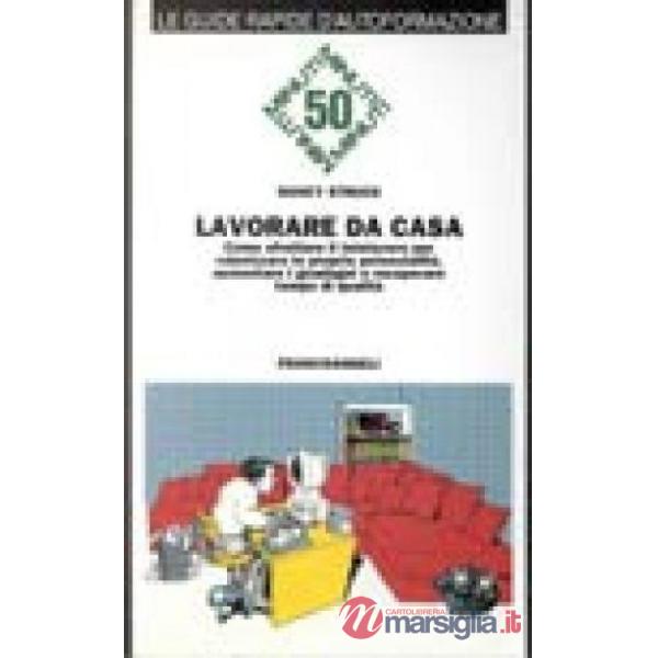 Lavorare da casa. Come sfruttare il telelavoro per valorizzare le proprie potenz