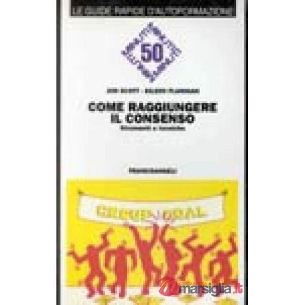 Come raggiungere il consenso. Strumenti e tecniche