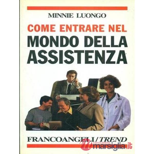 Come entrare nel mondo dell'assistenza. Le varie possibilità nel pubblico e nel 