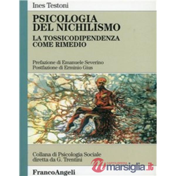 Psicologia del nichilismo. La tossicodipendenza come rimedio