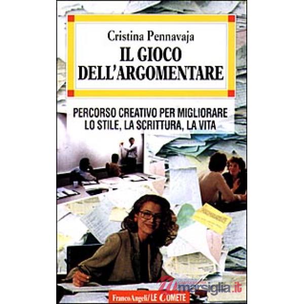 Gioco dell'argomentare. Percorso creativo per migliorare lo stile, la scrittura,