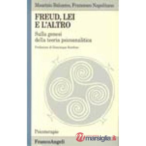 Freud, lei e l'altro. Sulla genesi della teoria psicoanalitica