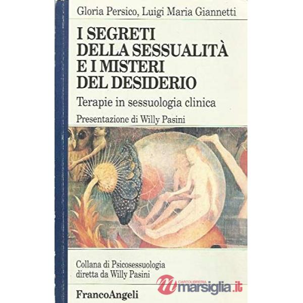 Segreti della sessualità e i misteri del desiderio. Terapie in sessuologia clini