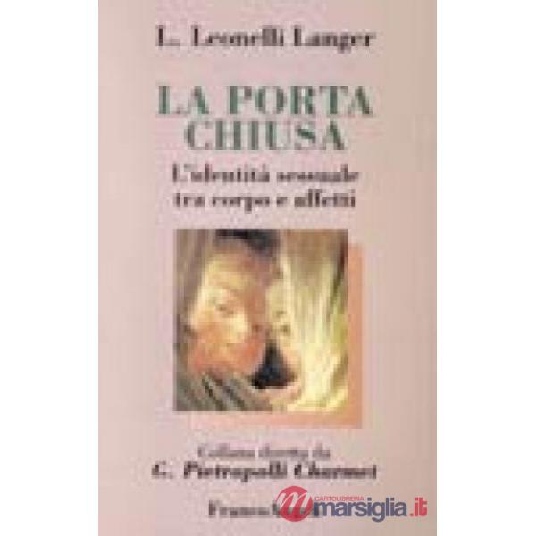 Porta chiusa. L'identità sessuale tra corpo e affetti (La)