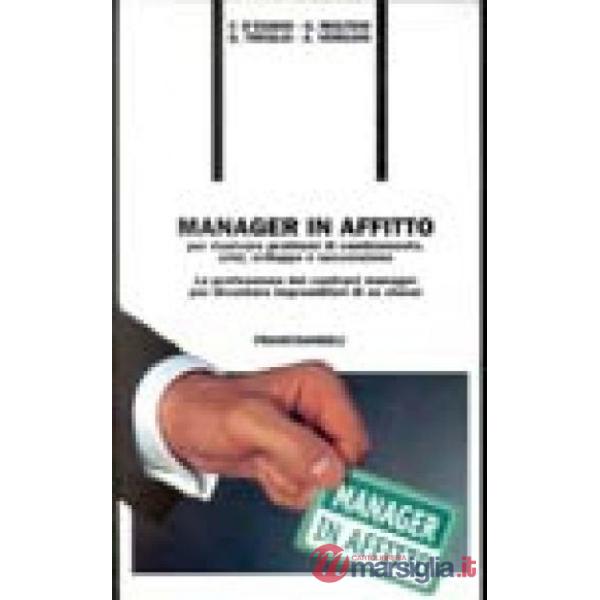 Manager in affitto per risolvere problemi di cambiamento, crisi, sviluppo e succ