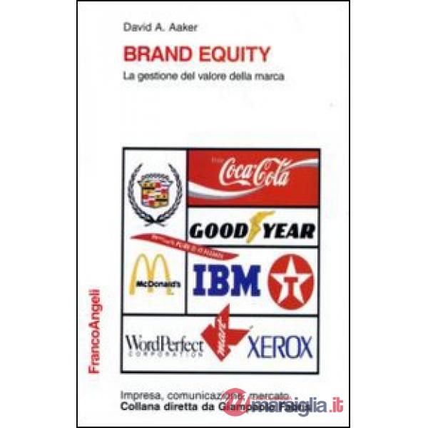 Brand equity. La gestione del valore della marca