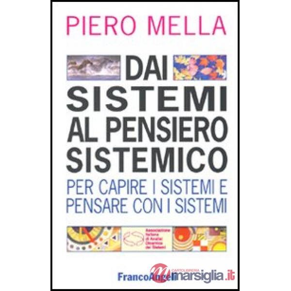 Dai sistemi al pensiero sistemico. Per capire i sistemi e pensare con i sistemi