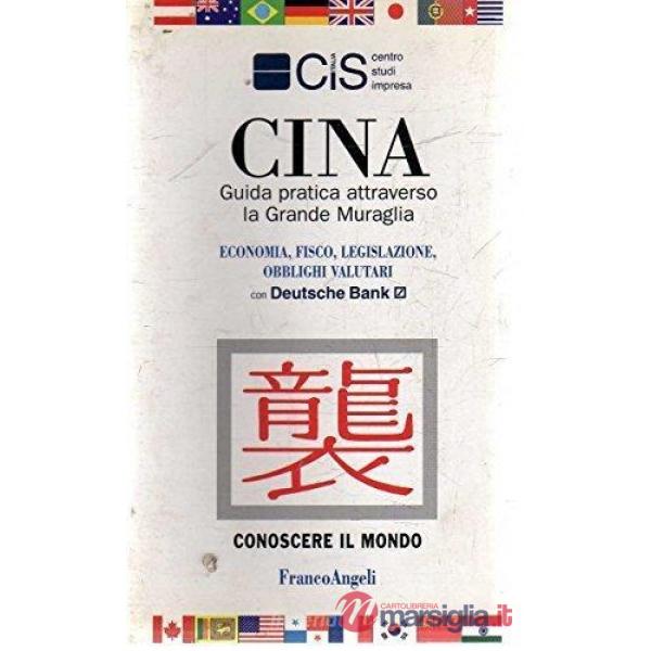 Cina. Guida pratica attraverso la Grande Muraglia. Economia, fisco, legislazione