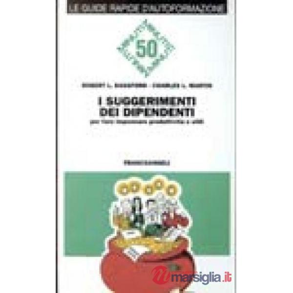 Suggerimenti dei dipendenti. Per fare impennare produttività e utili (I)
