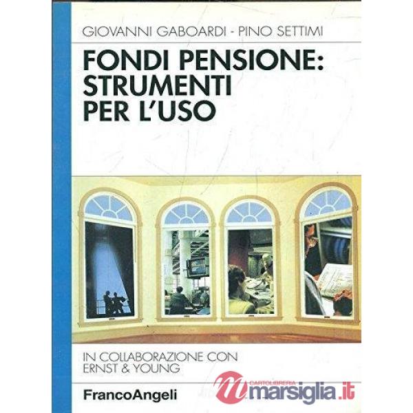 Fondi Pensione: strumenti per l'uso