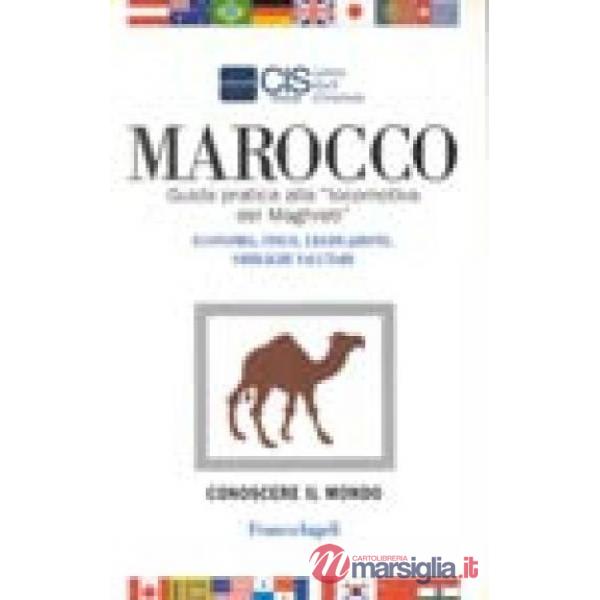 Marocco. Guida pratica alla "locomotiva" del Maghreb. Economia, fisco, legislazi