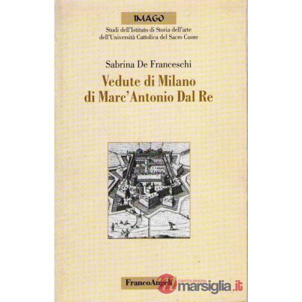 Vedute di Milano di Marc'Antonio Dal Re (Le)
