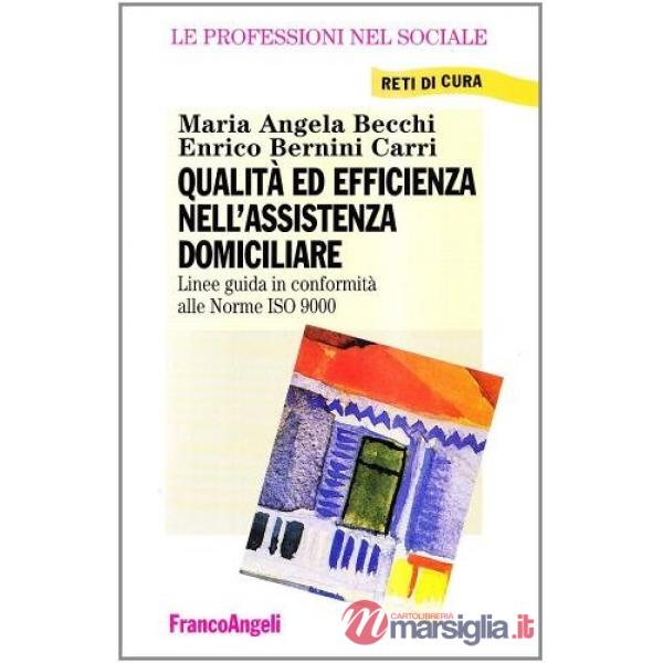 Qualità ed efficienza nell'assistenza domiciliare. Linee guida in conformità all