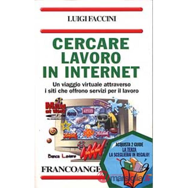 Cercare lavoro in Internet. Un viaggio virtuale attraverso i siti che offrono se