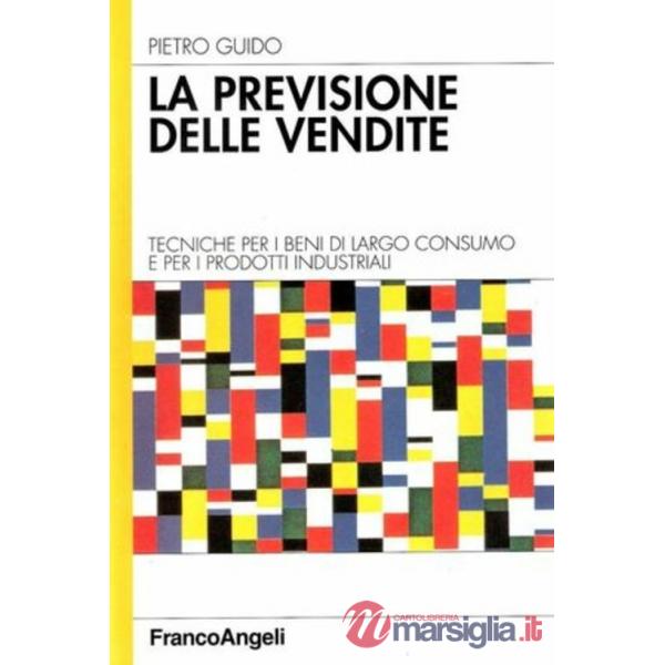 Previsione delle vendite. Tecniche per i beni di largo consumo e i prodotti indu