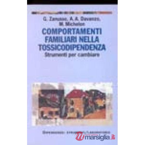 Comportamenti familiari nella tossicodipendenza. Strumenti per combattere