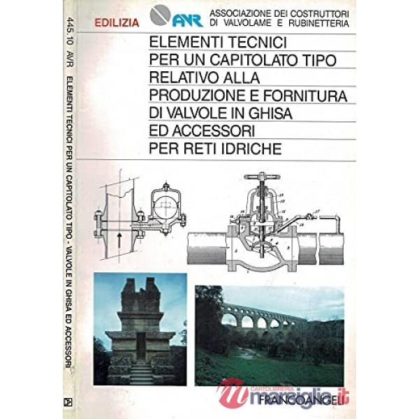 Elementi tecnici per un capitolato tipo relativo alla produzione e fornitura di valvole in ghisa ed accessori per reti idriche