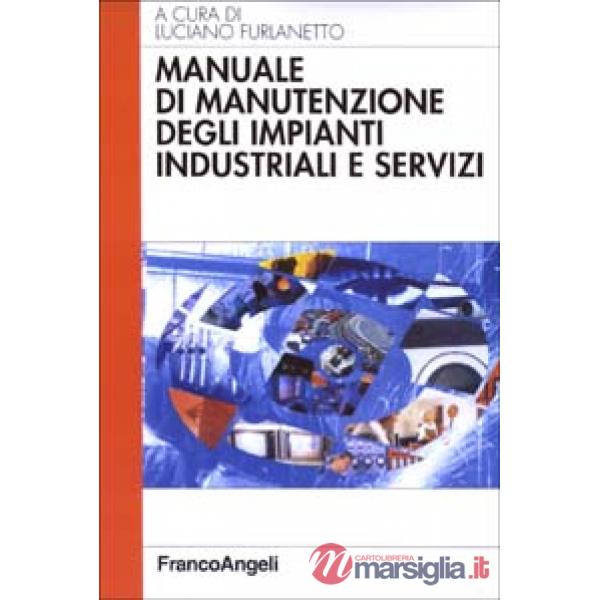 Manuale di manutenzione degli impianti industriali e servizi