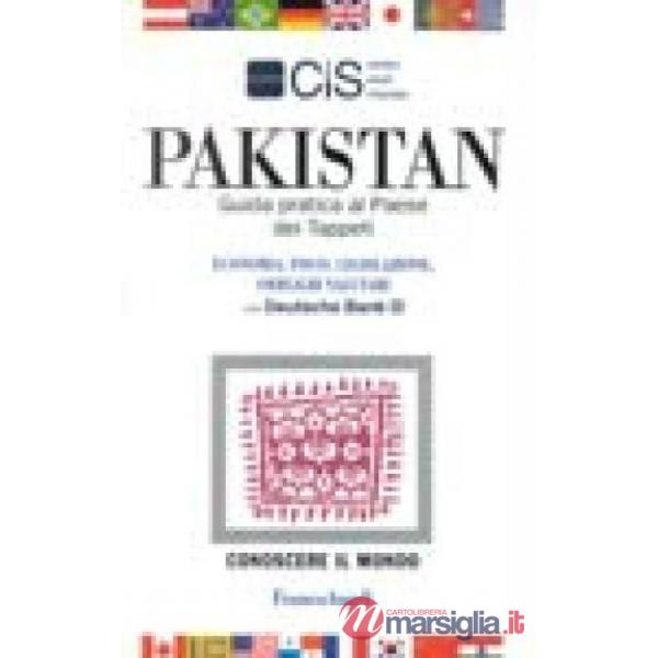 Pakistan. Guida pratica al Paese dei tappeti