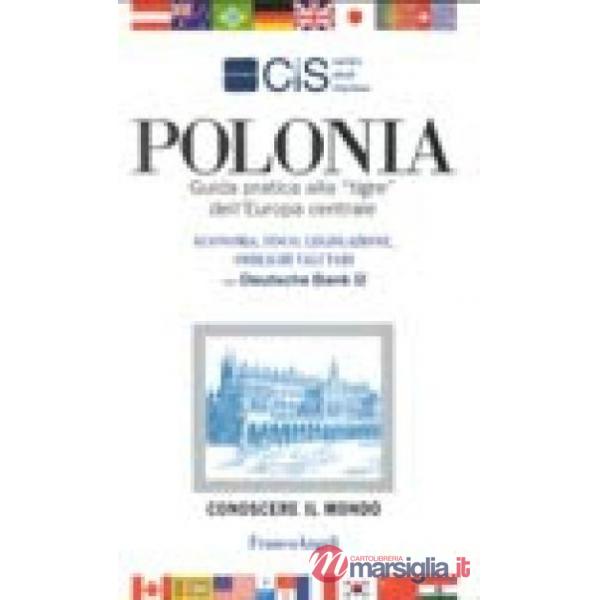 Polonia. Guida pratica alla tigre dell'Europa Centrale