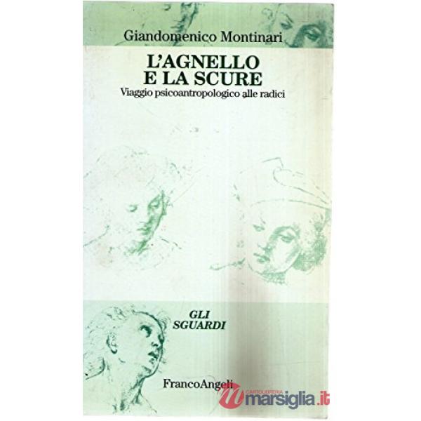 Agnello e la scure. Viaggio psicoantropologico alle radici (L')