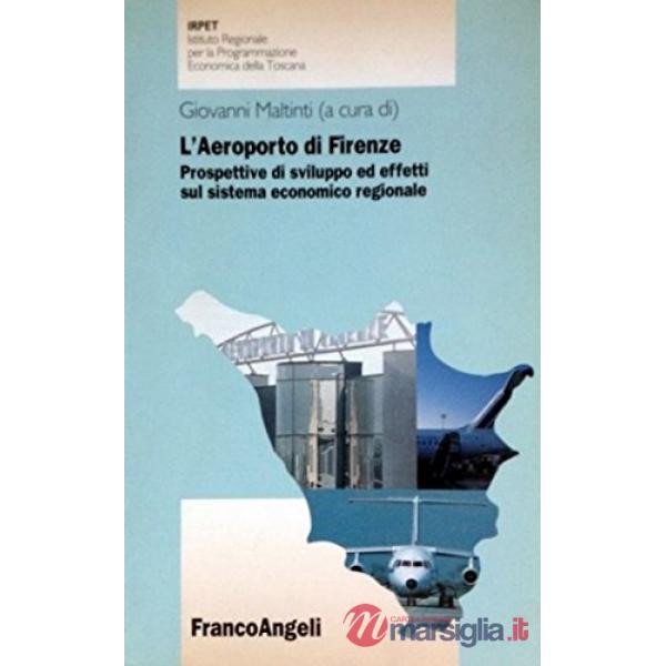 Aeroporto di Firenze. Prospettive di sviluppo ed effetti sul sistema economico r