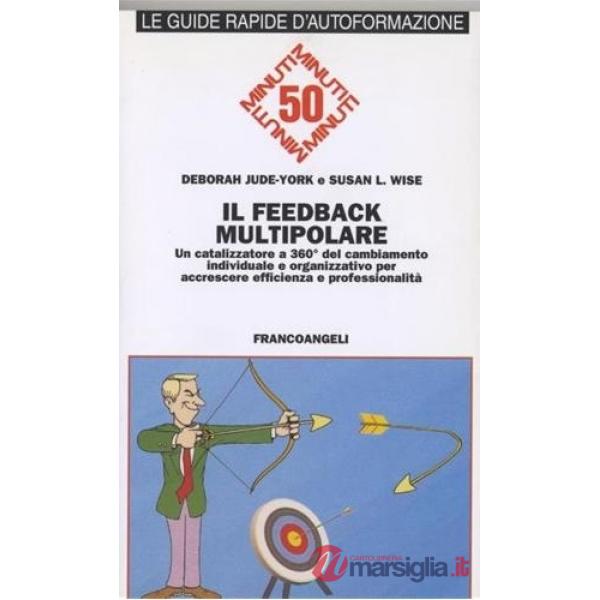 Feedback multipolare. Un catalizzatore a 360° del cambiamento individuale e orga